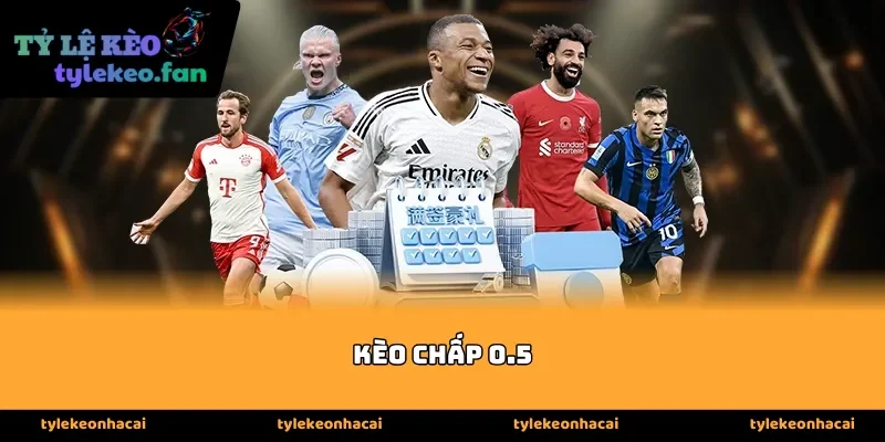 Bản chất quyết liệt của tỷ lệ kèo chấp 0.5